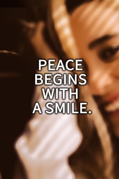 Peace begins with a smile. NOTEBOOK BEST Gift - Small Lined Notebook: (6” x 9”)