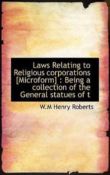 Laws Relating to Religious Corporations [Microform] : Being a collection of the General statues of T
