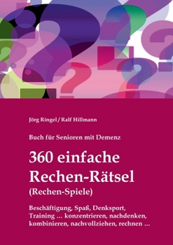 Paperback Buch für Senioren mit Demenz - 360 einfache Rechen-Rätsel / Rechen-Spiele: Beschäftigung, Spaß, Denksport, Training: konzentrieren, nachdenken, kombin [German] Book