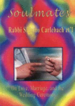 Paperback Soulmates: Rabbi Shlomo Carlebach's Wedding Teachings With Grace After Meals, Sheva Brachot and Shabbos Songs Book