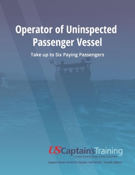 Paperback Operator of Uninspected Passenger Vessel: Take Up to Six Paying Passengers Book