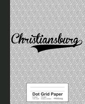 Paperback Dot Grid Paper: CHRISTIANSBURG Notebook Book