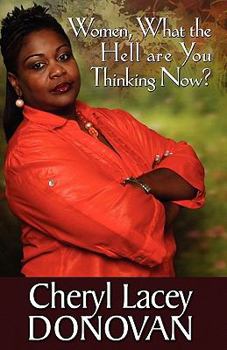 Paperback Women, What the Hell Are You Thinking Now? (Peace in the Storm Publishing Presents) Book