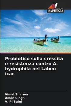 Probiotico sulla crescita e resistenza contro A. hydrophila nel Labeo icar (Italian Edition)