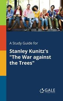 Paperback A Study Guide for Stanley Kunitz's "The War Against the Trees" Book