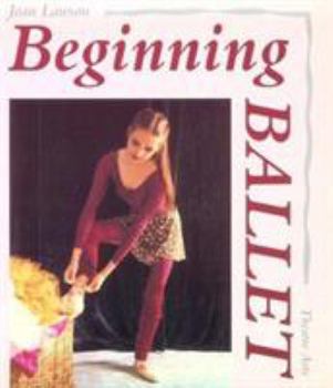 Paperback Beginning Ballet: From the Classroom to the Stage Book