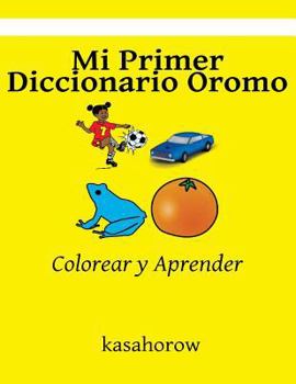Paperback Mi Primer Diccionario Oromo: Colorear y Aprender [Spanish] Book