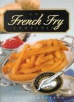 Hardcover The French Fry Companion: All about the Foods We Love to Eat--With a Side of Guilt Book