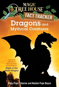 Paperback Dragons and Mythical Creatures: A Nonfiction Companion to Magic Tree House Merlin Mission #27: Night of the Ninth Dragon Book