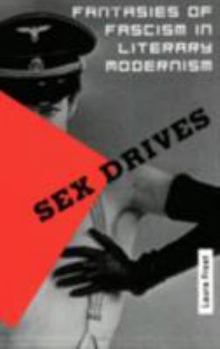 Paperback Sex Drives: Fantasies of Fascism in Literary Modernism Book