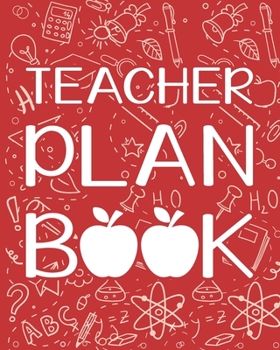 Teacher Plan Book: Teacher Appreciation Notebook Or Journal