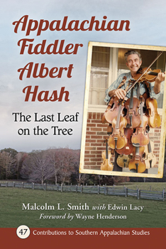 Paperback Appalachian Fiddler Albert Hash: The Last Leaf on the Tree Book