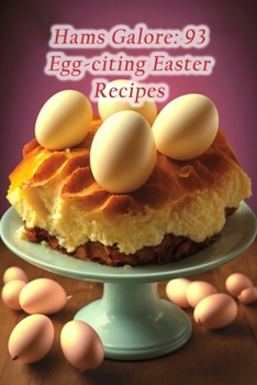 Paperback Hams Galore: 93 Egg-citing Easter Recipes Book