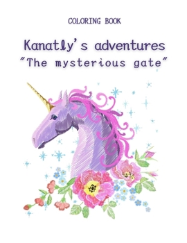 Kanatlys' adventures: " The mysterious gate"