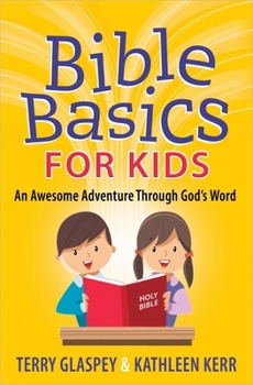 Paperback Bible Basics for Kids: An Awesome Adventure Through God's Word Book