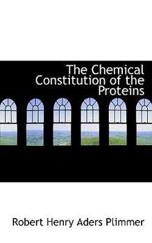 The Chemical Constitution of the Proteins