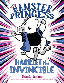 Hardcover Hamster Princess: Harriet the Invincible Book