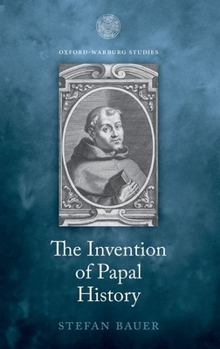 Paperback The Invention of Papal History: Onofrio Panvinio Between Renaissance and Catholic Reform Book