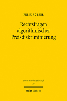 Paperback Rechtsfragen Algorithmischer Preisdiskriminierung: Eine Rechtsgebietsubergreifende Untersuchung [German] Book