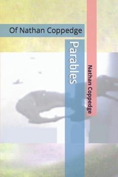 Parables: Of Nathan Coppedge