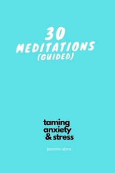 Paperback 30 Guided Meditations: Part of the Taming Anxiety & Stress Series Book