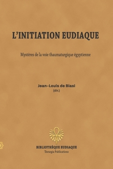 Paperback L'initiation eudiaque: Mystères de la voie thaumaturgique égyptienne [French] Book