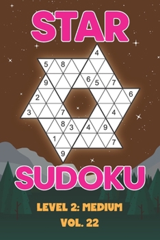 Paperback Star Sudoku Level 2: Medium Vol. 22: Play Star Sudoku Hoshi With Solutions Star Shape Grid Medium Level Volumes 1-40 Sudoku Variation Travel Friendly Book