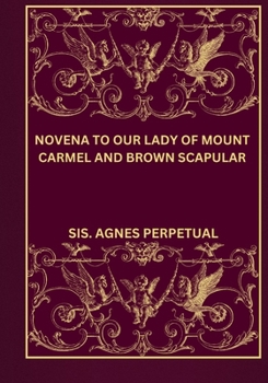 Novena to our lady of Mount Carmel and brown scapular (Transform your life with Novena prayer. A 9- days devotional series for Catholic, spiritual growth, guidance, protection and med)
