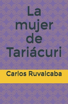 Paperback La mujer de Tariácuri [Spanish] Book
