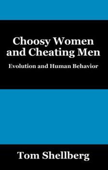 Paperback Choosy Women and Cheating Men: Evolution and Human Behavior Book
