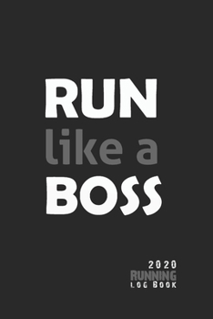 Paperback 2020 Running Log Book: Runner's Day-By-Day Log Book 2020 Calendar Journal, 6'' x 9'' inches Book