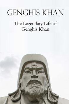 Paperback Genghis Khan: The Legendary Life of Genghis Khan Book