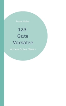 Paperback 123 Gute Vorsätze: Auf ein Gutes Neues [German] Book