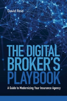 Paperback The Digital Broker's Playbook: A Guide to Modernizing Your Insurance Agency Book