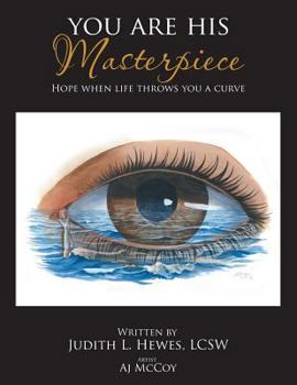 Paperback You Are His Masterpiece: Hope When Life Throws You A Curve Book