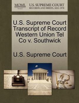 Paperback U.S. Supreme Court Transcript of Record Western Union Tel Co V. Southwick Book