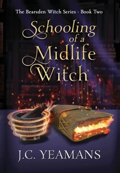 Schooling of a Midlife Witch - Book #2 of the Bearsden Witch Series