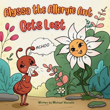 Paperback Alyssa the Allergic Ant Gets Lost Book
