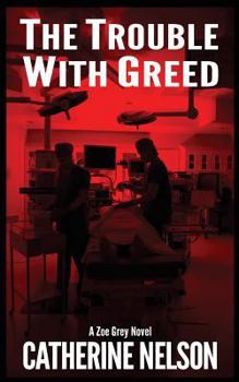 Paperback The Trouble with Greed: Zoe Grey Book