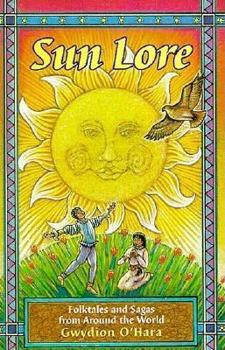 Paperback Sun Lore: Myths and Folklore from Around the World Book
