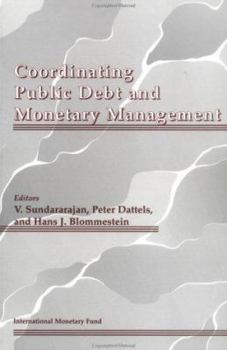 Paperback Coordinating Public Debt and Monetary Management: Institutional and Operational Arrangements Book