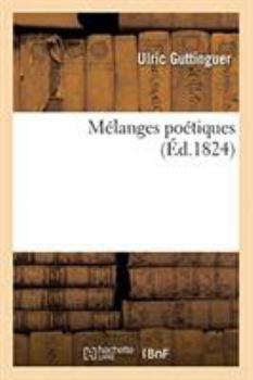 Paperback Mélanges Poétiques [French] Book