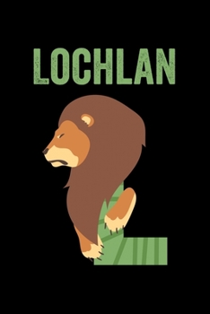 Lochlan: Journal (Diary, Notebook) Personalized Custom Name Alphabet Lion Birthday Gift for Boys