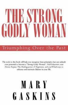 Paperback The Strong Godly Woman: Triumphing Over the Past Book