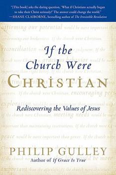 Paperback If the Church Were Christian: Rediscovering the Values of Jesus Book