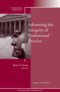 Paperback Advancing the Integrity of Professional Practice: New Directions for Student Services, Number 135 Book