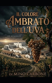 Paperback Il Colore Ambrato Dell'Uva [Italian] Book