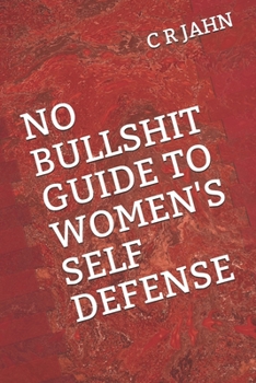 Paperback No Bullshit Guide to Women's Self Defense Book