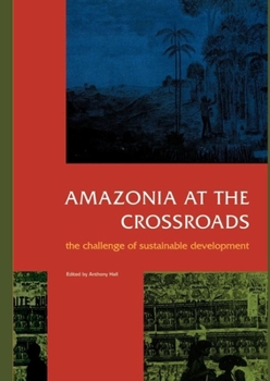 Paperback Amazonia at the Crossroads: The Challenge of Sustainable Development Book