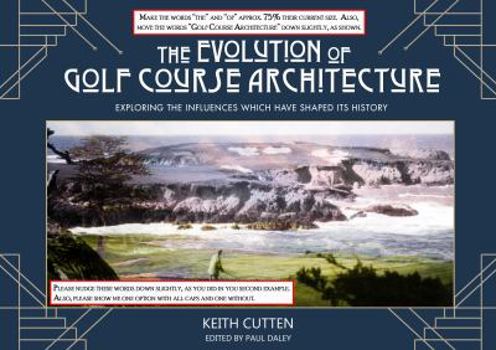Hardcover The Evolution of Golf Course Design by Keith Cutten | New, Epic Golf Course Architecture Book | The perfect gift for every golfer! Book